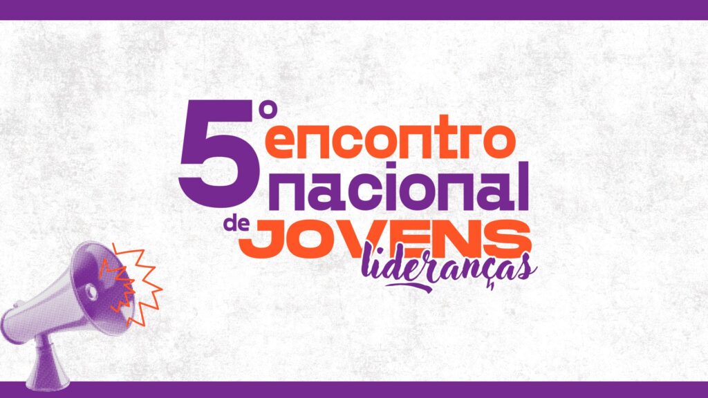5º Encontro Nacional de Jovens Lideranças reúne 61 participantes e destaca protagonismo político e social