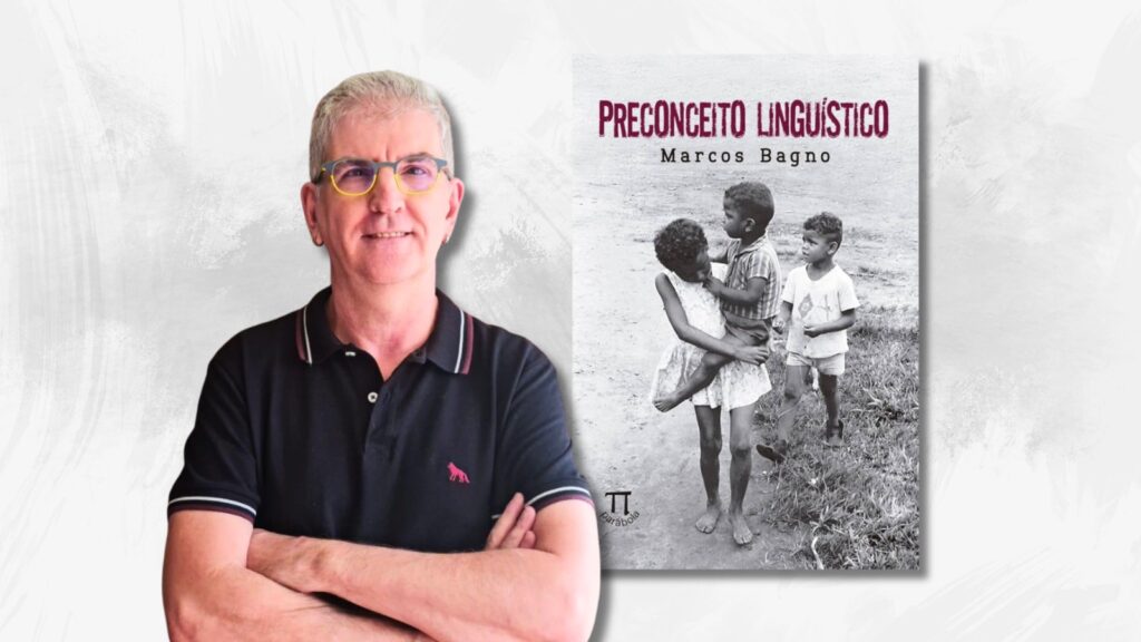 Marcos Bagno, autor do livro Preconceito Linguístico